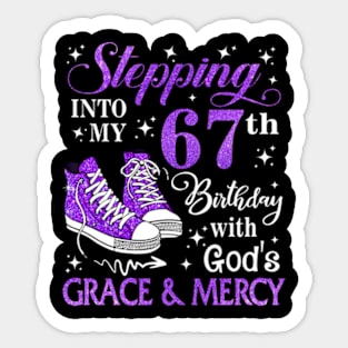 Stepping Into My 67th Birthday With God's Grace & Mercy Bday Sticker